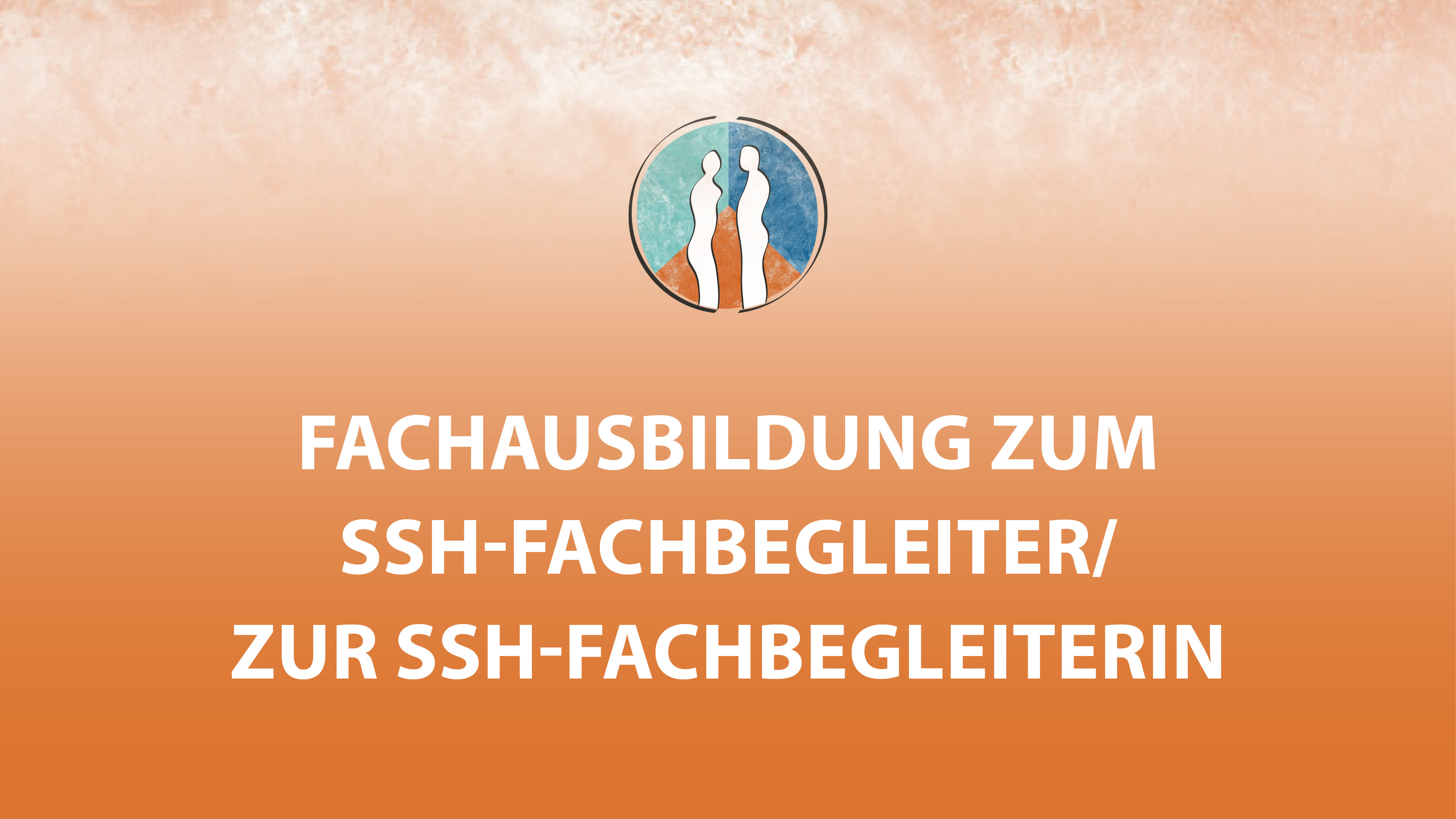 Berufliche Weiterbildung zum SSH-Fachbegleiter/ zur SSH-Fachbegleiterin